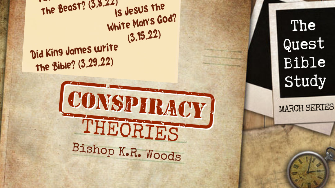 Quest Bible Study: Conspiracy Theories